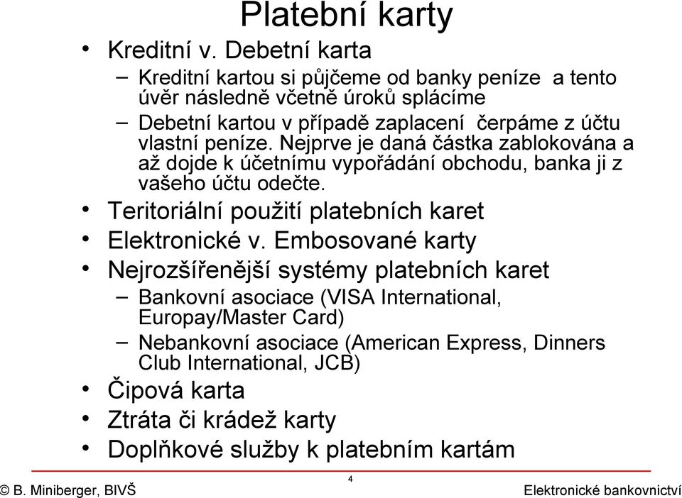 vlastní peníze. Nejprve je daná částka zablokována a až dojde k účetnímu vypořádání obchodu, banka ji z vašeho účtu odečte.