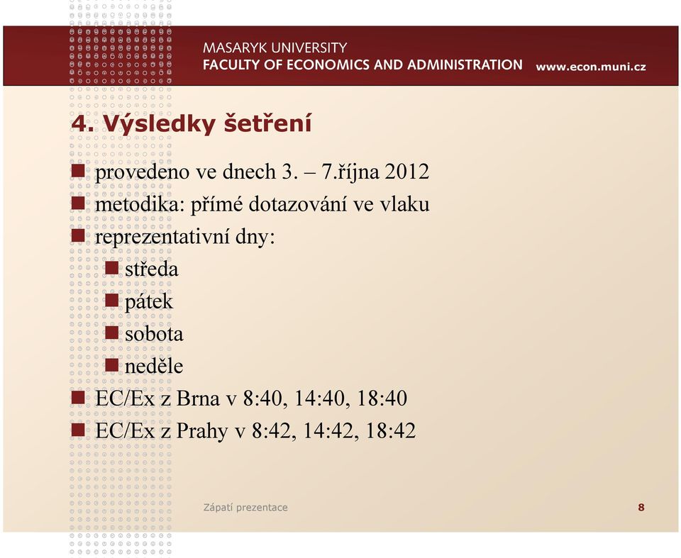 reprezentativní dny: středa pátek sobota neděle EC/Ex z