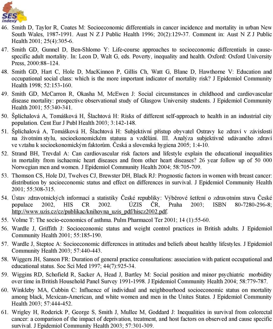 In: Leon D, Walt G, eds. Poverty, inequality and health. Oxford: Oxford University Press, 2000:88 124. 48.