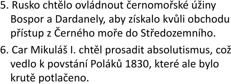 do Středozemního. 6. Car Mikuláš I.