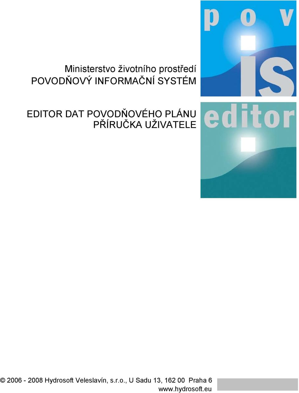 PŘÍRUČKA UŽIVATELE 2006-2008 Hydrosoft