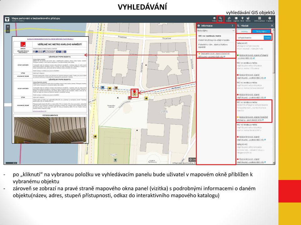 zároveň se zobrazí na pravé straně mapového okna panel (vizitka) s podrobnými
