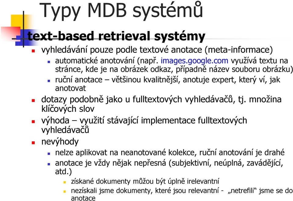 jako u fulltextových vyhledávačů, tj.