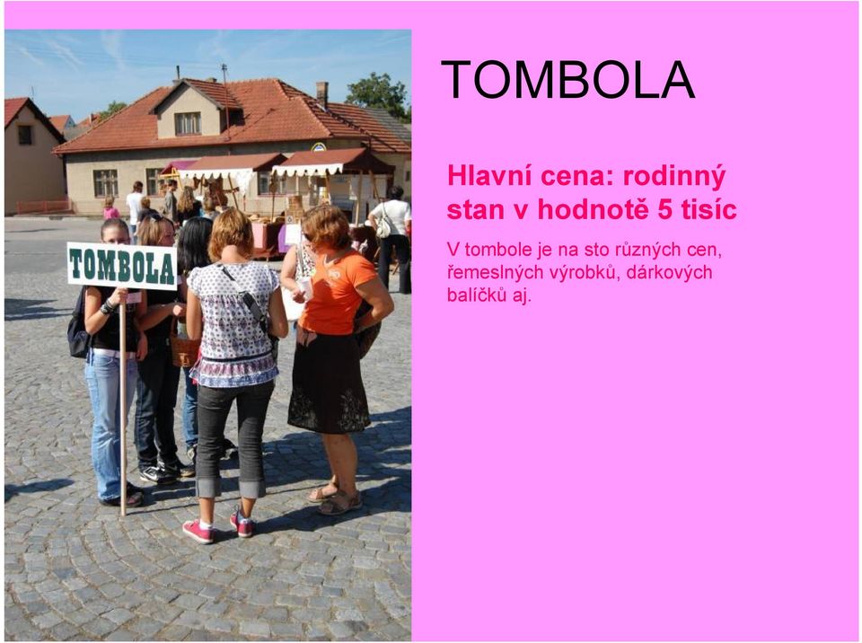 tombole je na sto různých cen,