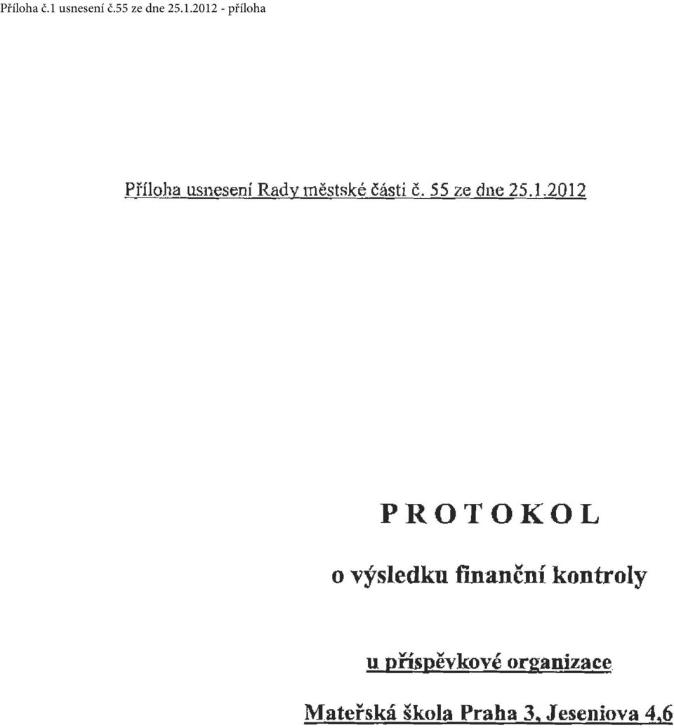 2012 - přílha Přílha usnesenj Rady městské části č.