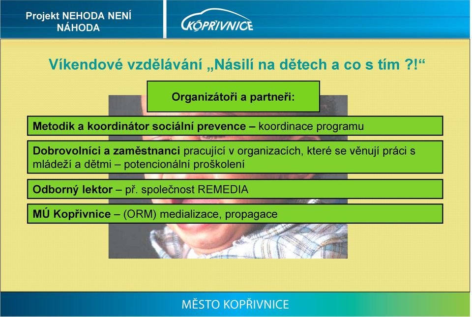 programu Dobrovolníci a zaměstnanci pracující v organizacích, které se věnují práci