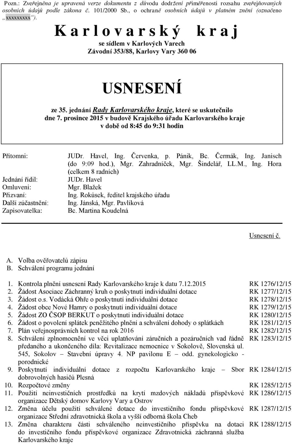 jednání Rady Karlovarského kraje, které se uskutečnilo dne 7.