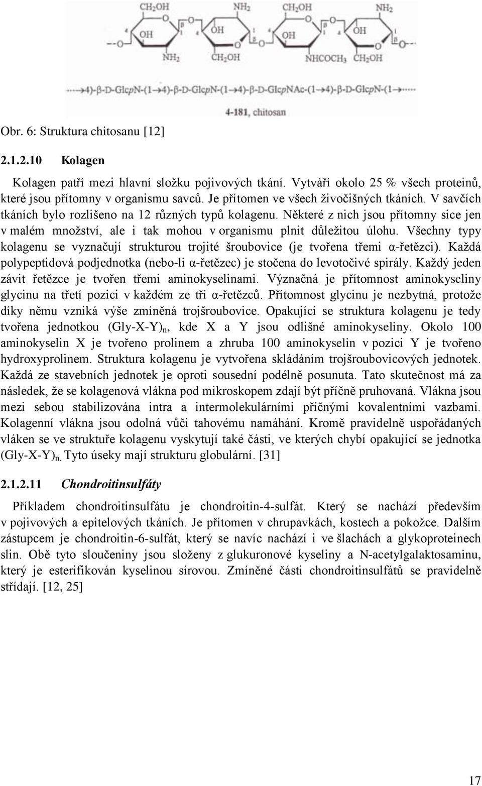 Některé z nich jsou přítomny sice jen v malém množství, ale i tak mohou v organismu plnit důležitou úlohu.