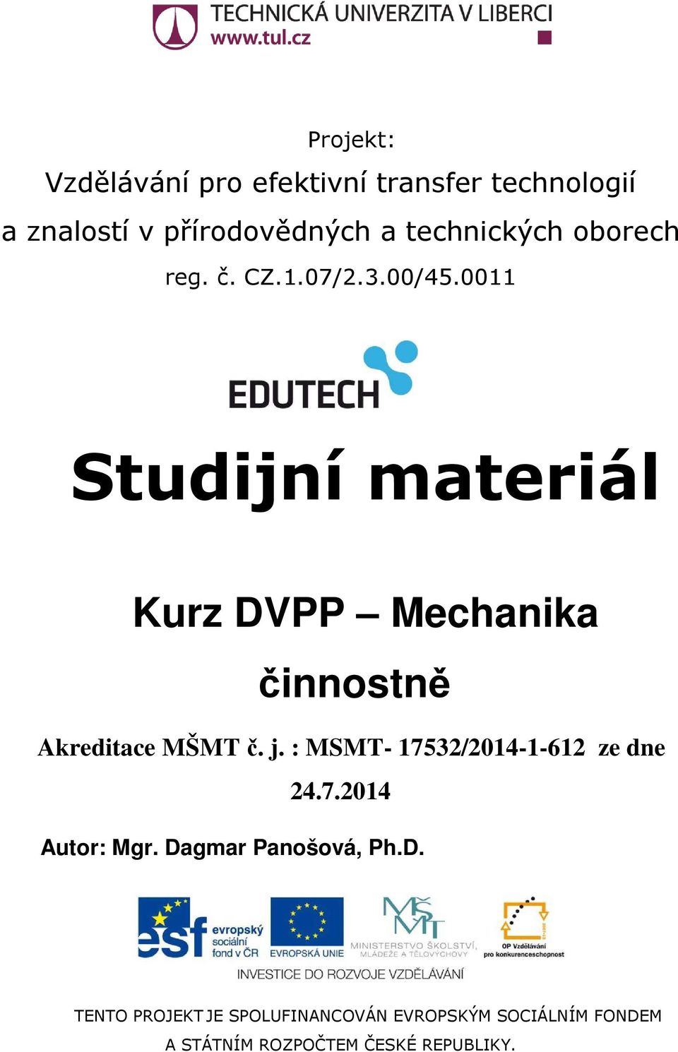 0011 Studijní materiál Kurz DVPP Mechanika činnostně Akreditace MŠMT č. j.