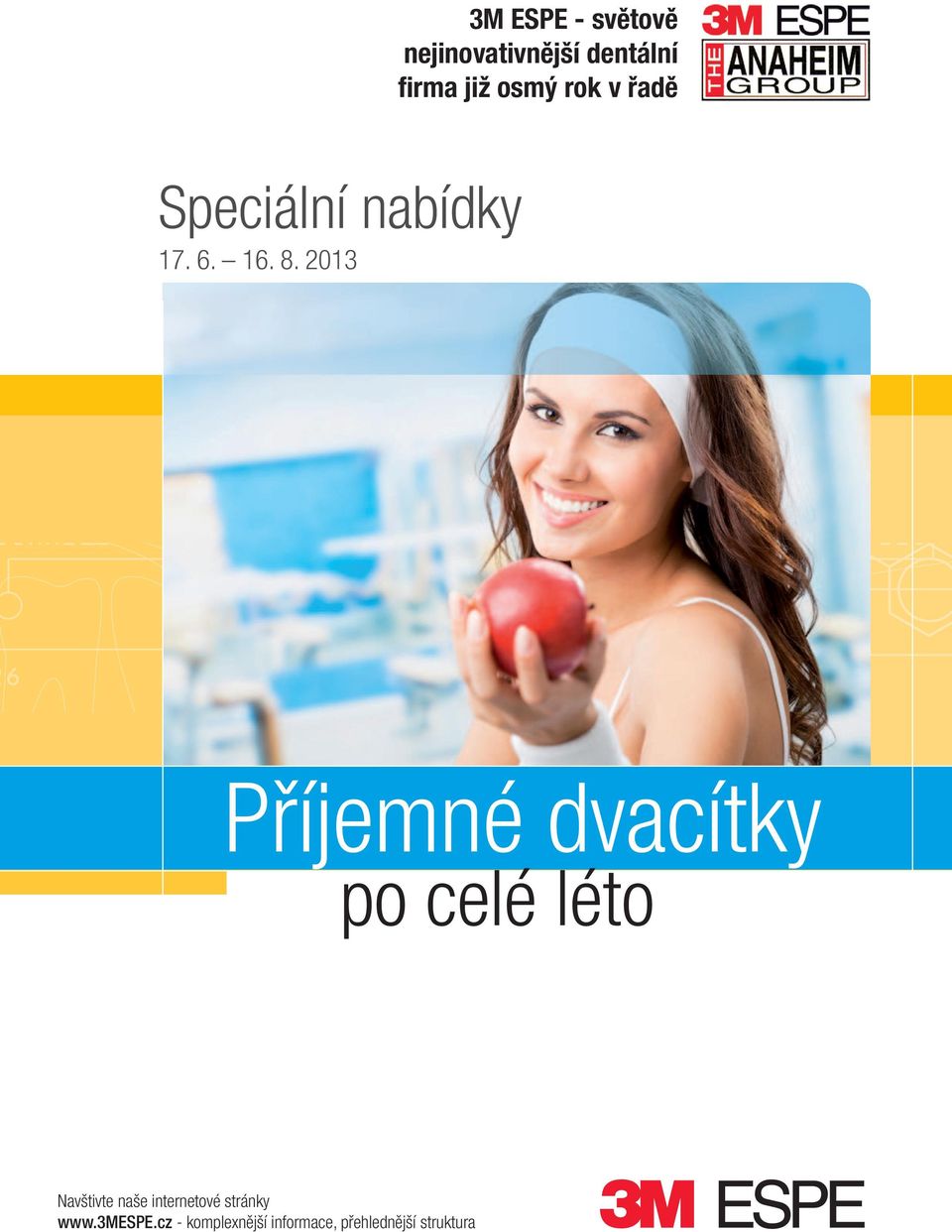 2013 Příjemné dvacítky po celé léto Navštivte naše