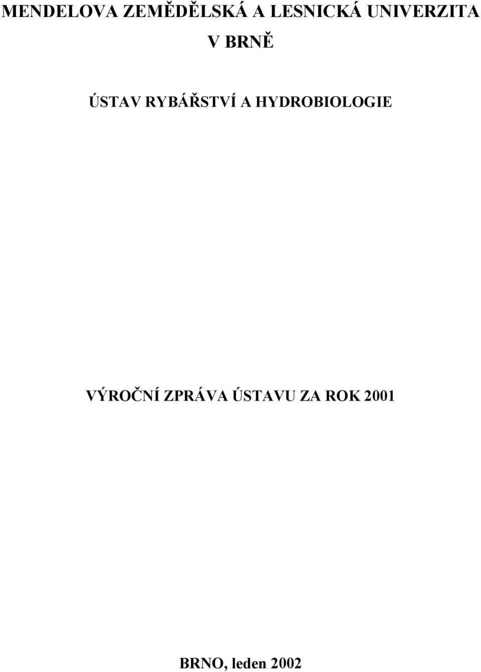 RYBÁŘSTVÍ A HYDROBIOLOGIE