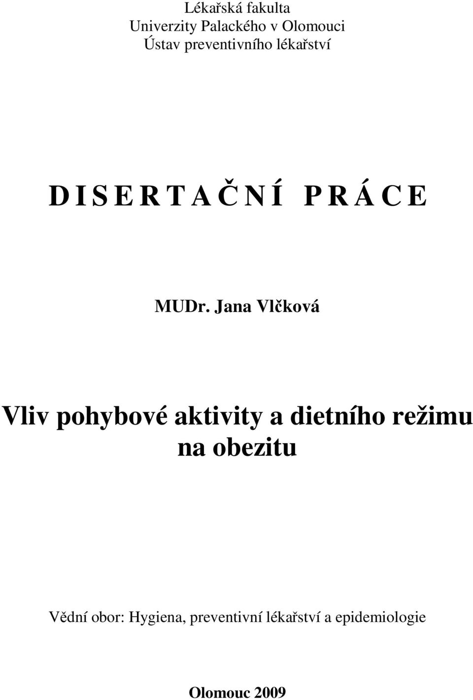Jana Vlčková Vliv pohybové aktivity a dietního režimu na