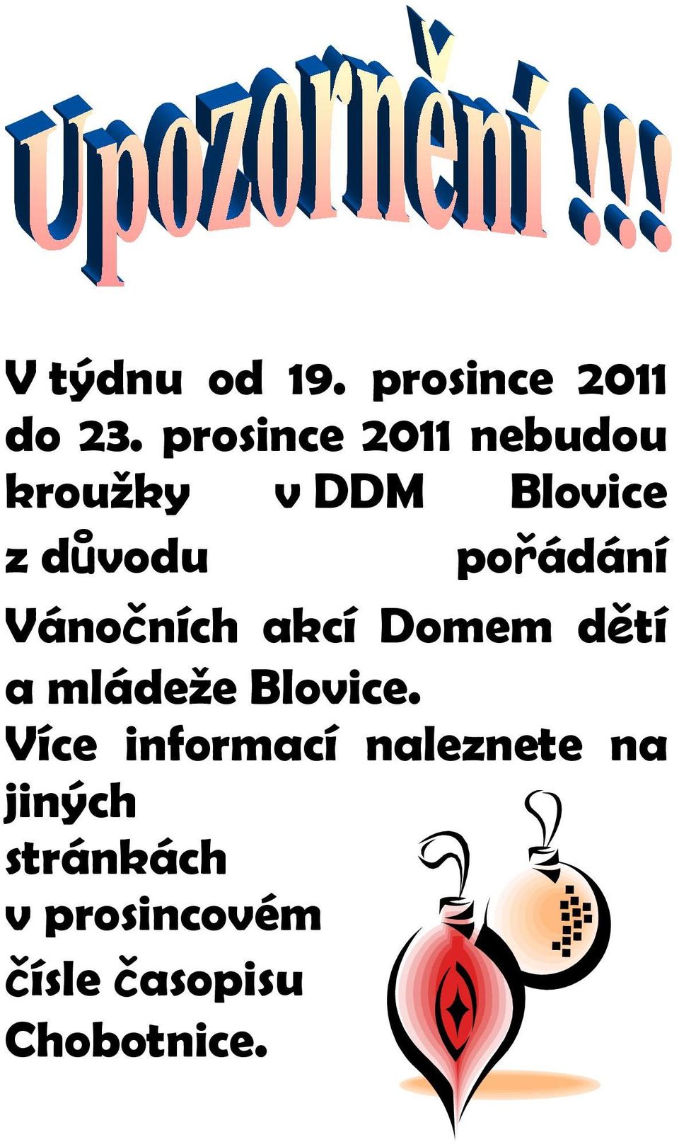 pořádání Vánočních akcí Domem dětí a mládeže Blovice.