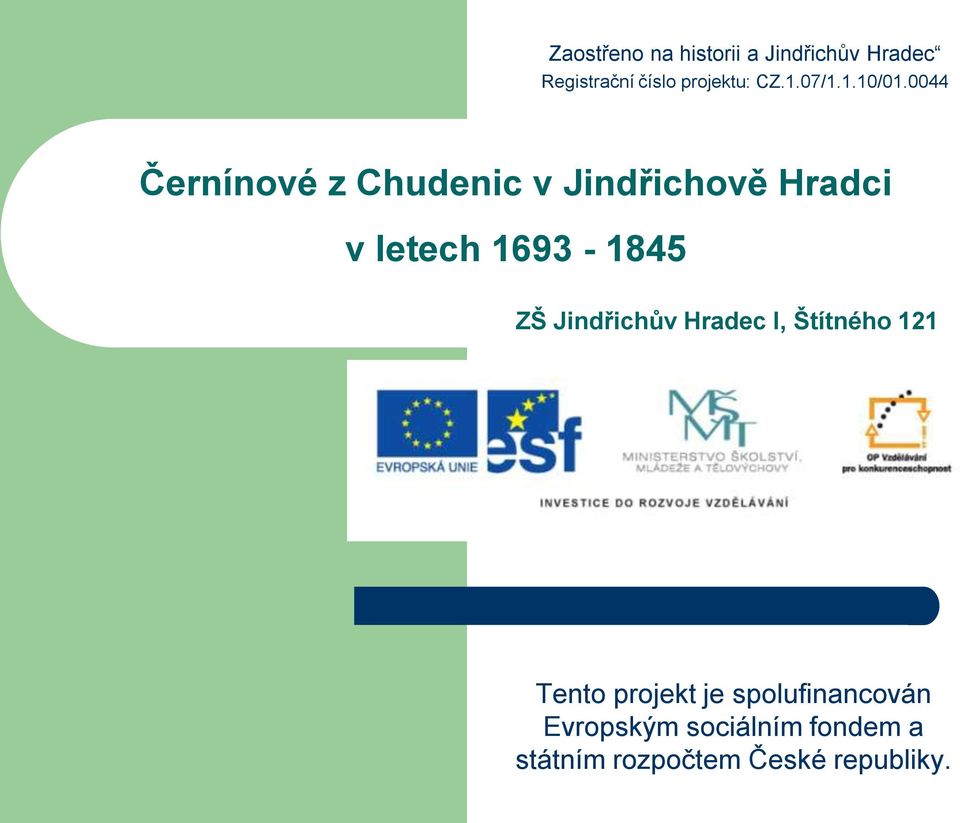 0044 Černínové z Chudenic v Jindřichově Hradci v letech 1693-1845 ZŠ