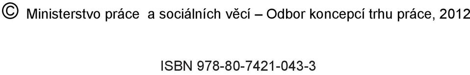 koncepcí trhu práce, 212