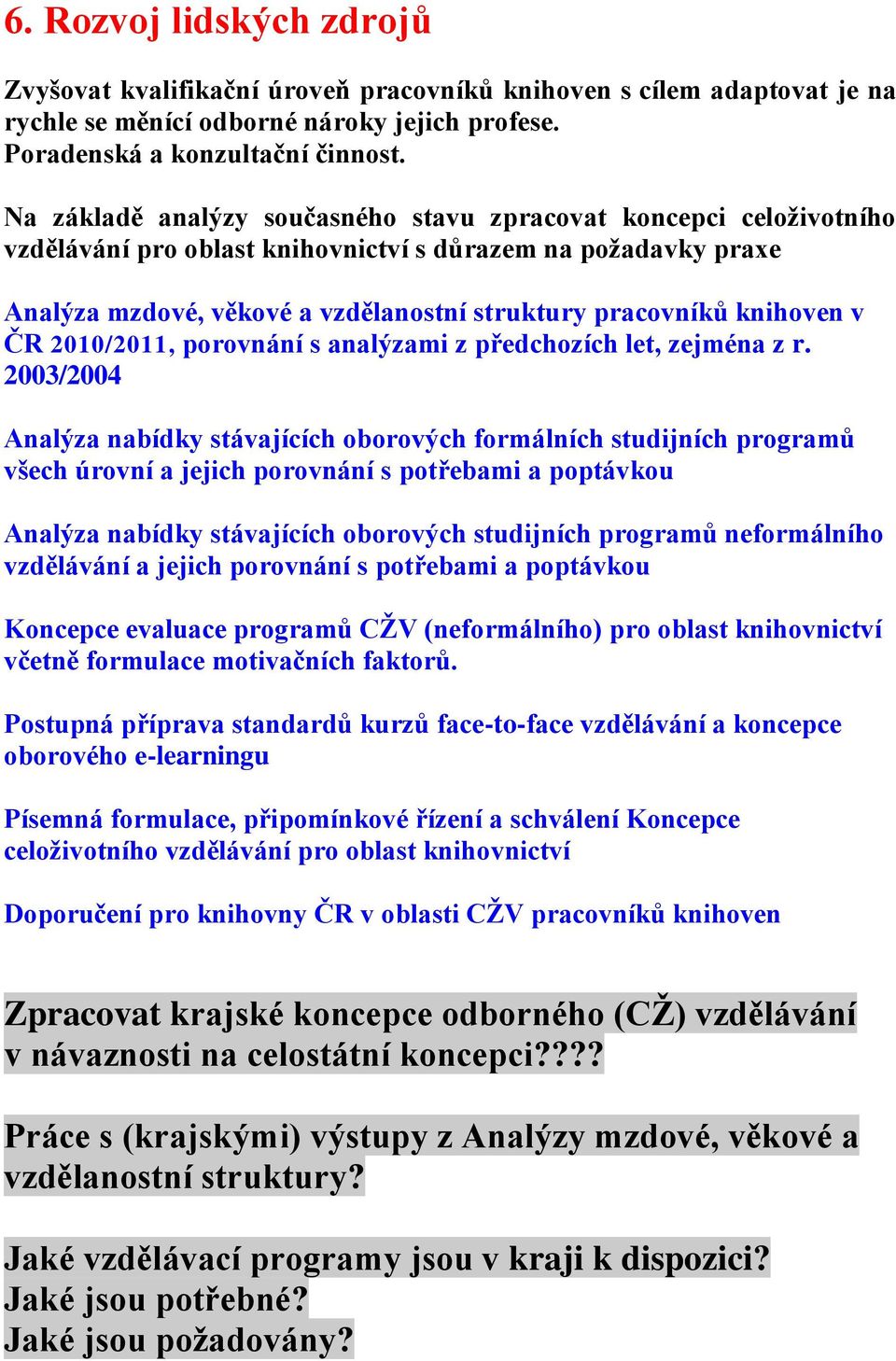 knihoven v ČR 2010/2011, porovnání s analýzami z předchozích let, zejména z r.