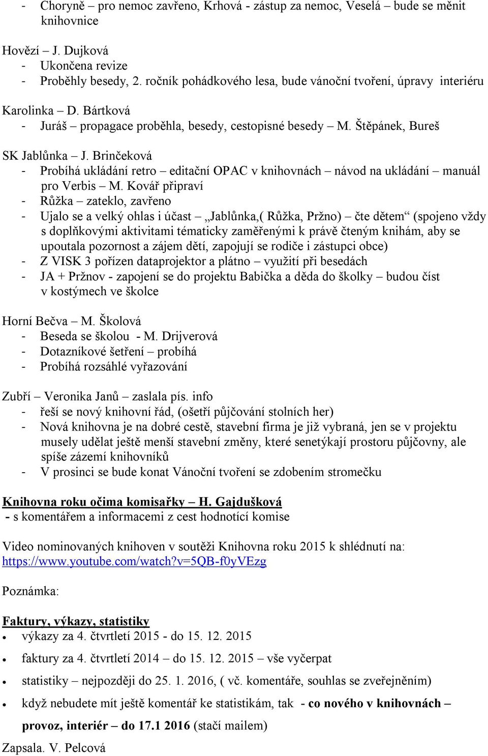Brinčeková - Probíhá ukládání retro editační OPAC v knihovnách návod na ukládání manuál pro Verbis M.