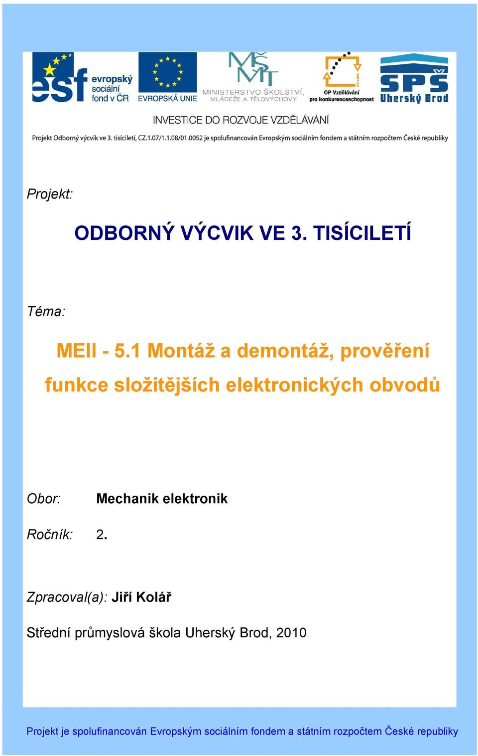 Mechanik elektronik Ročník: 2.