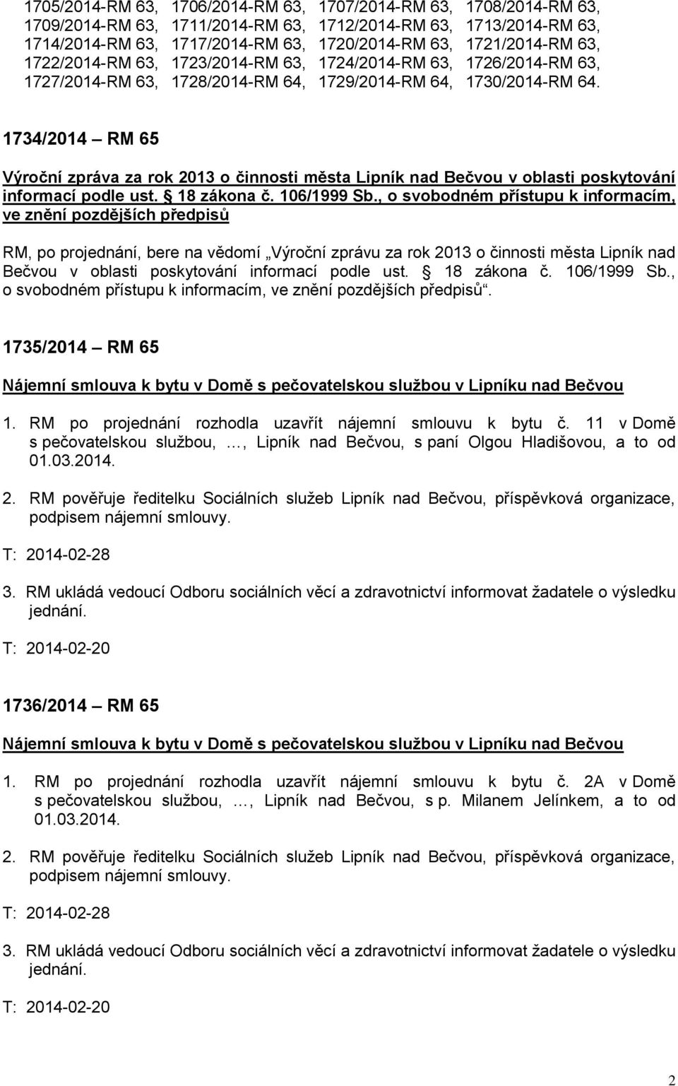 1734/2014 RM 65 Výroční zpráva za rok 2013 o činnosti města Lipník nad Bečvou v oblasti poskytování informací podle ust. 18 zákona č. 106/1999 Sb.