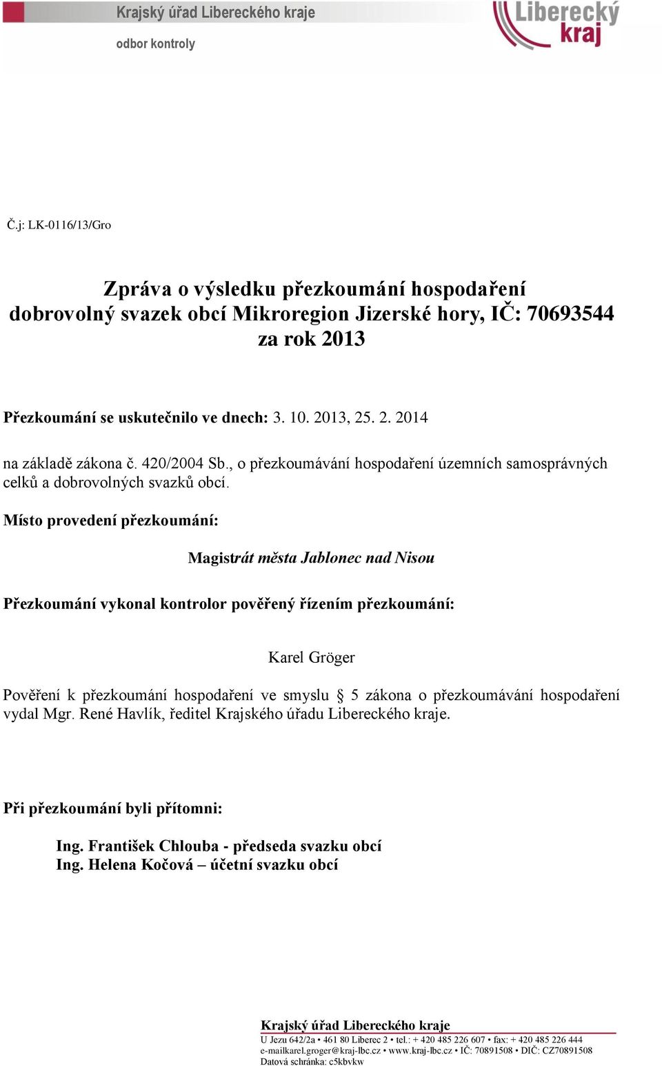 420/2004 Sb., o přezkoumávání hospodaření územních samosprávných celků a dobrovolných svazků obcí.