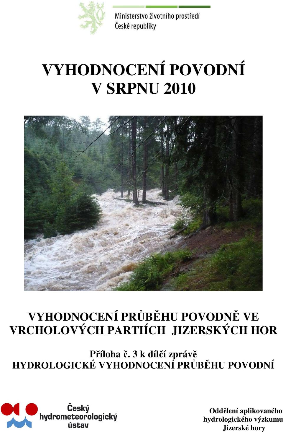 3 k dílčí zprávě HYDROLOGICKÉ VYHODNOCENÍ PRŮBĚHU