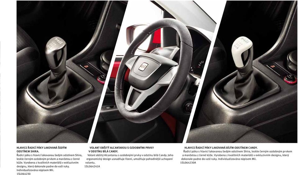 Volant obšitý Alcantarou s ozdobnými prvky v odstínu bílá Candy. Jeho ergonomický design usnadňuje řízení, umožňuje pohodlnější uchopení volantu.
