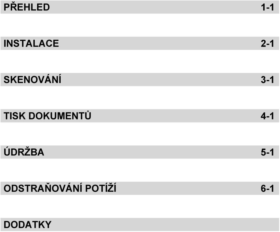 DOKUMENTŮ 4-1 ÚDRŽBA 5-1