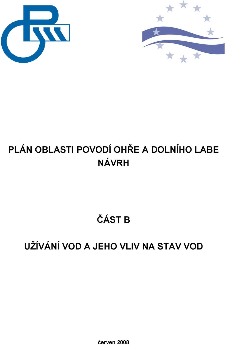 ČÁST B UŽÍVÁNÍ VOD A