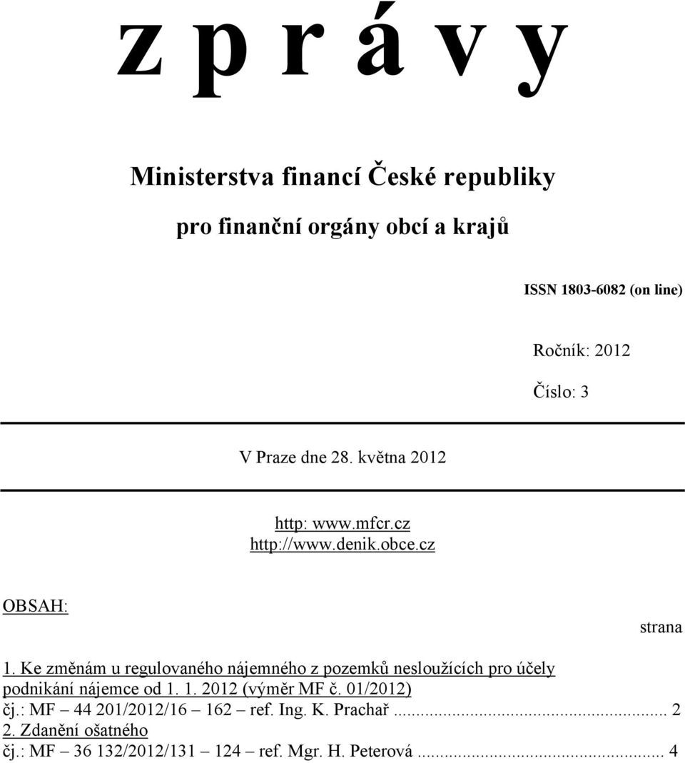 Ke změnám u regulovaného nájemného z pozemků nesloužících pro účely podnikání nájemce od 1. 1. 2012 (výměr MF č.