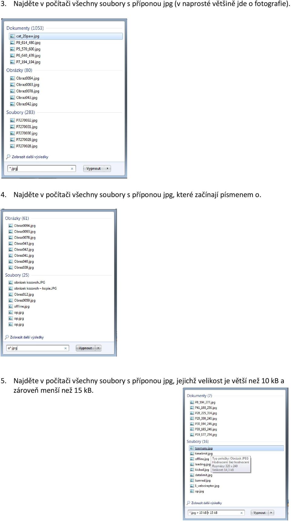 Najděte v počítači všechny soubory s příponou jpg, které začínají