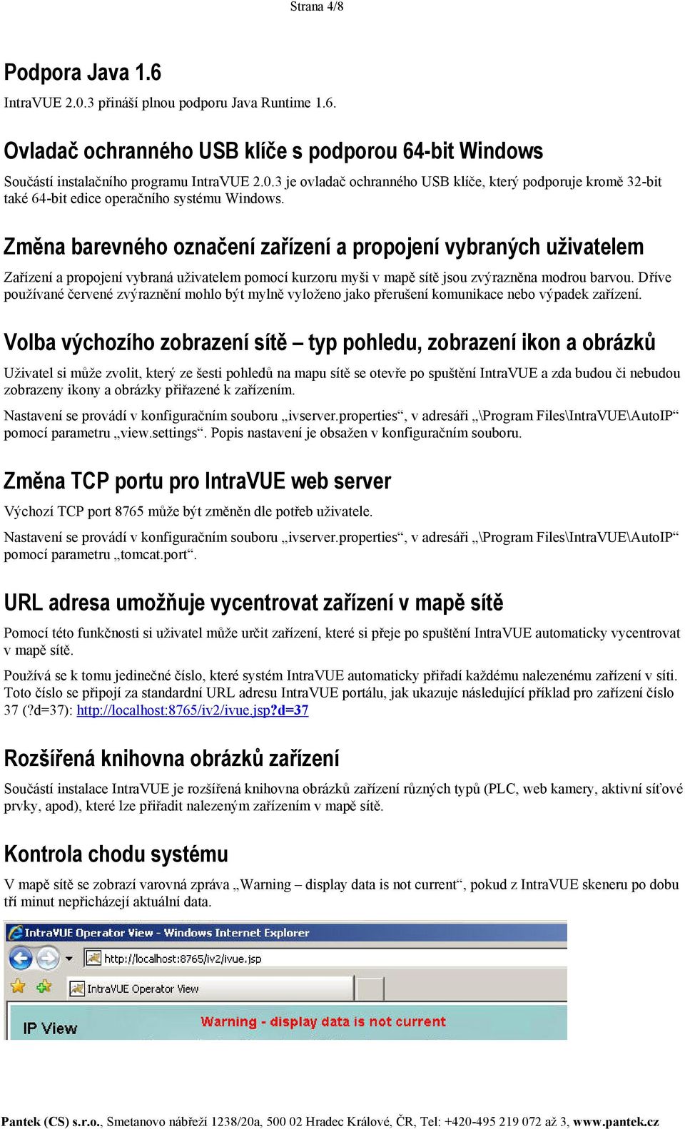 Dříve používané červené zvýraznění mohlo být mylně vyloženo jako přerušení komunikace nebo výpadek zařízení.