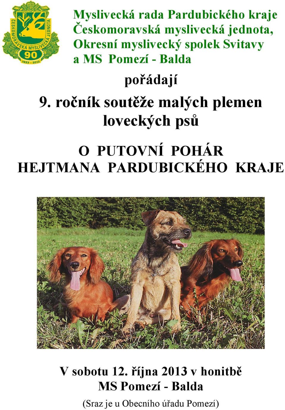 ročník soutěže malých plemen loveckých psů O PUTOV-Í POHÁR HEJTMA-A