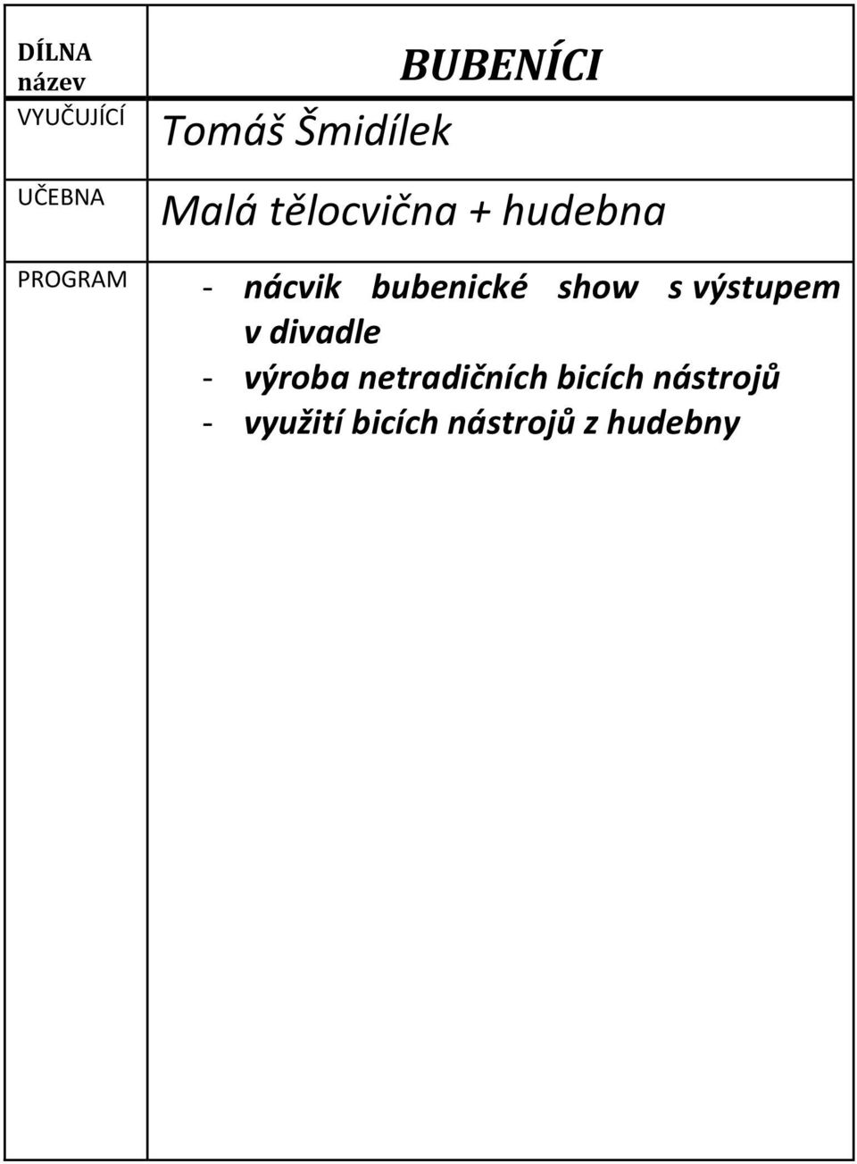 výstupem v divadle - výroba netradičních