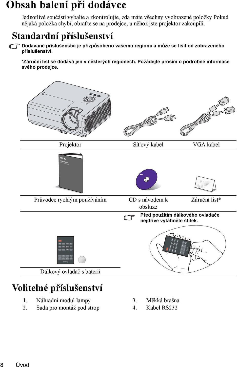 *Záruční list se dodává jen v některých regionech. Požádejte prosím o podrobné informace svého prodejce.