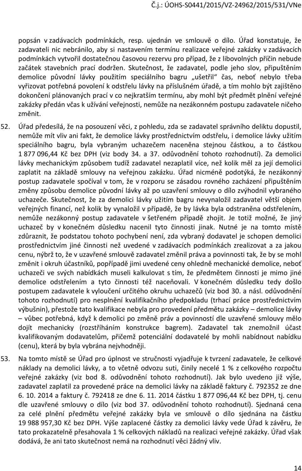 nebude začátek stavebních prací dodržen.