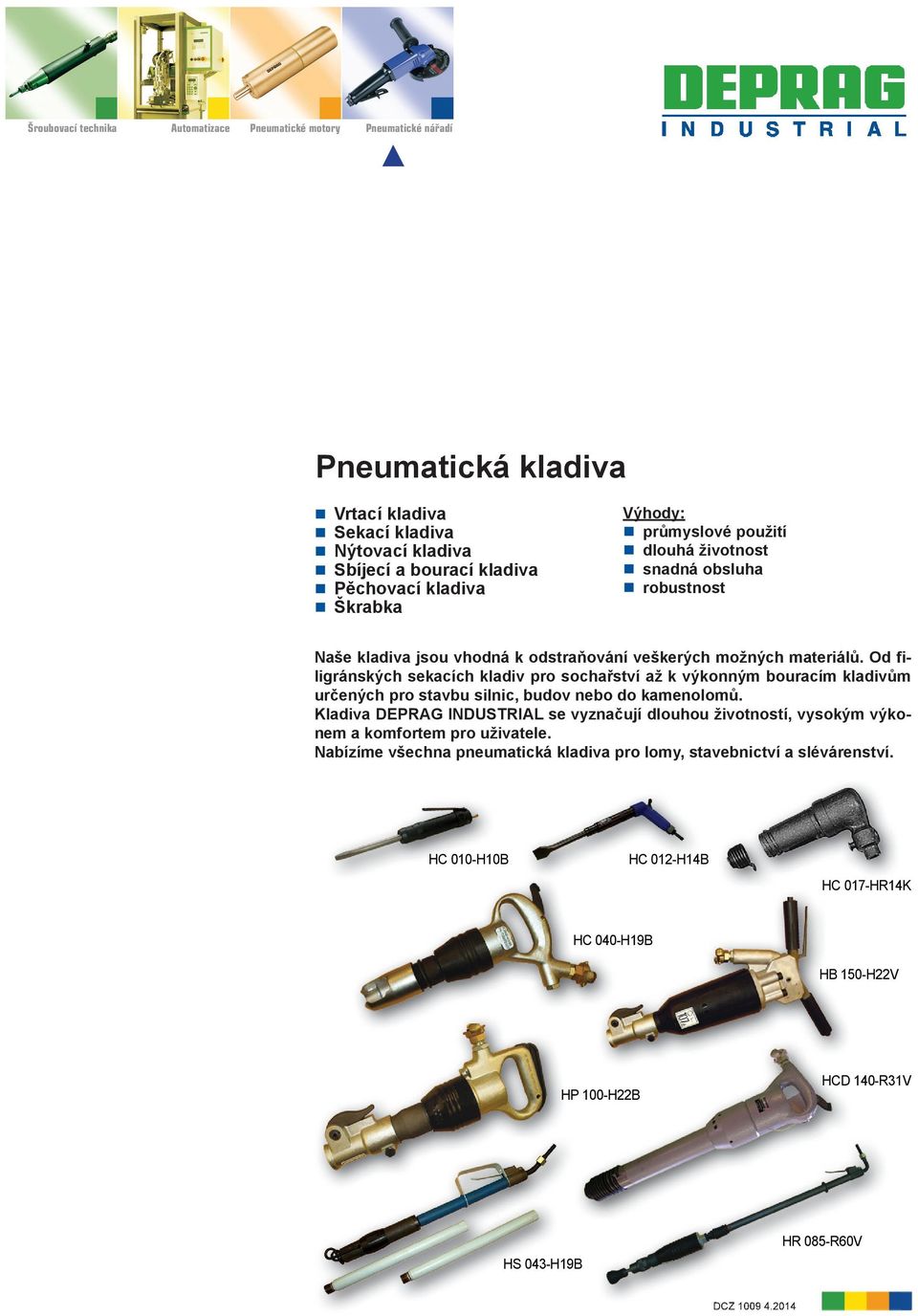 Pneumatická kladiva. Vrtací kladiva Sekací kladiva Nýtovací kladiva Sbíjecí  a bourací kladiva Pěchovací kladiva Škrabka - PDF Free Download