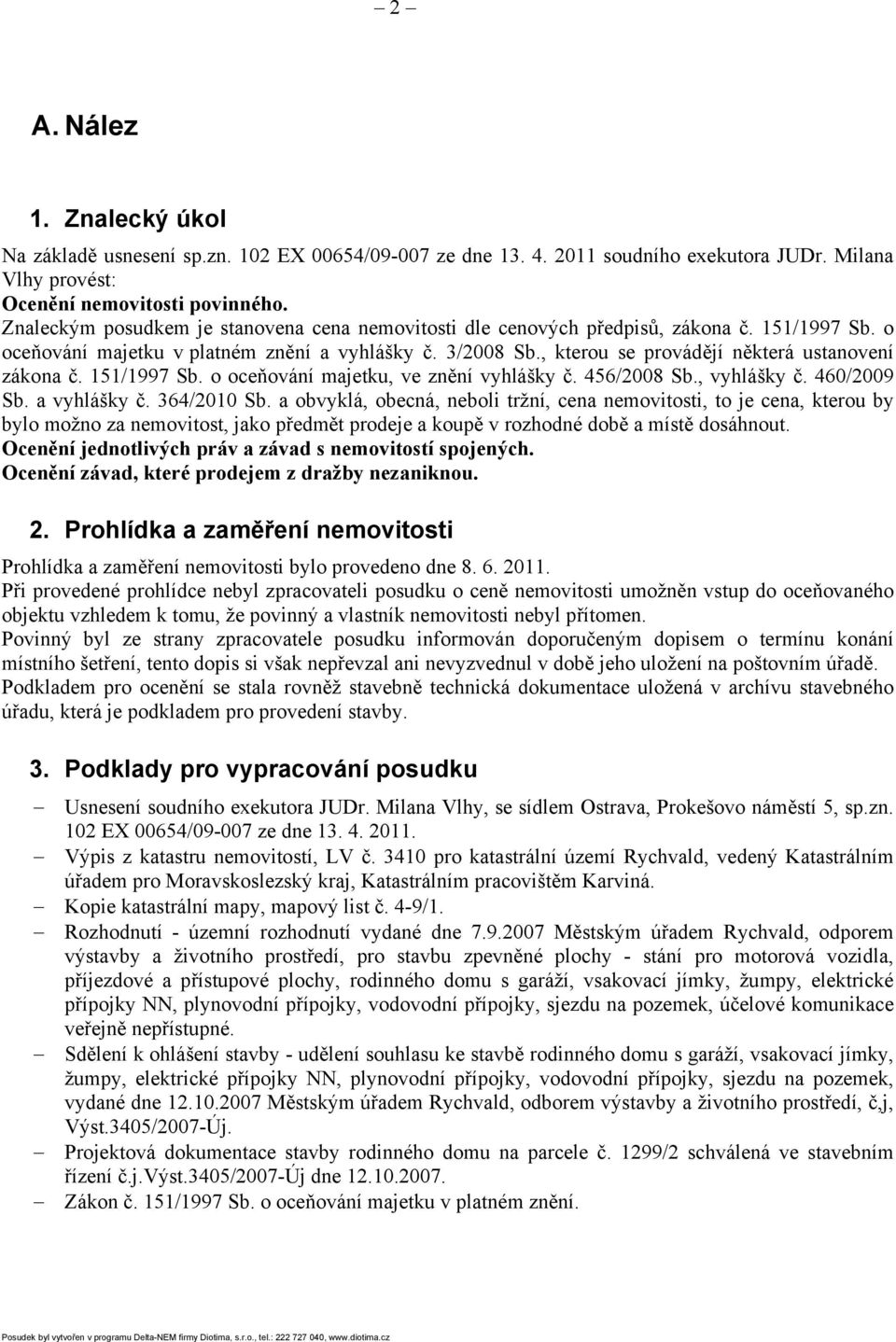 , kterou se provádějí některá ustanovení zákona č. 151/1997 Sb. o oceňování majetku, ve znění vyhlášky č. 456/2008 Sb., vyhlášky č. 460/2009 Sb. a vyhlášky č. 364/2010 Sb.