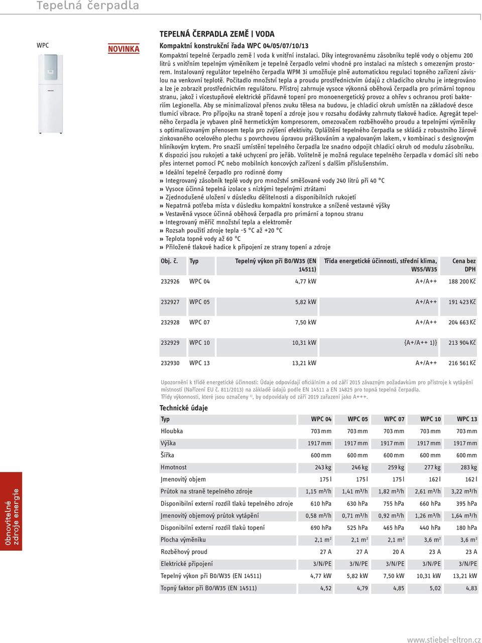 Instalovaný regulátor tepelného čerpadla WPM 3i umožňuje plně automatickou regulaci topného zařízení závislou na venkovní teplotě.