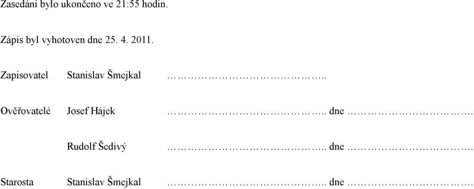 Zapisovatel Stanislav Šmejkal.
