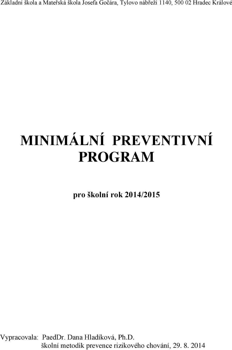 PROGRAM pro školní rok 2014/2015 Vypracovala: PaedDr.