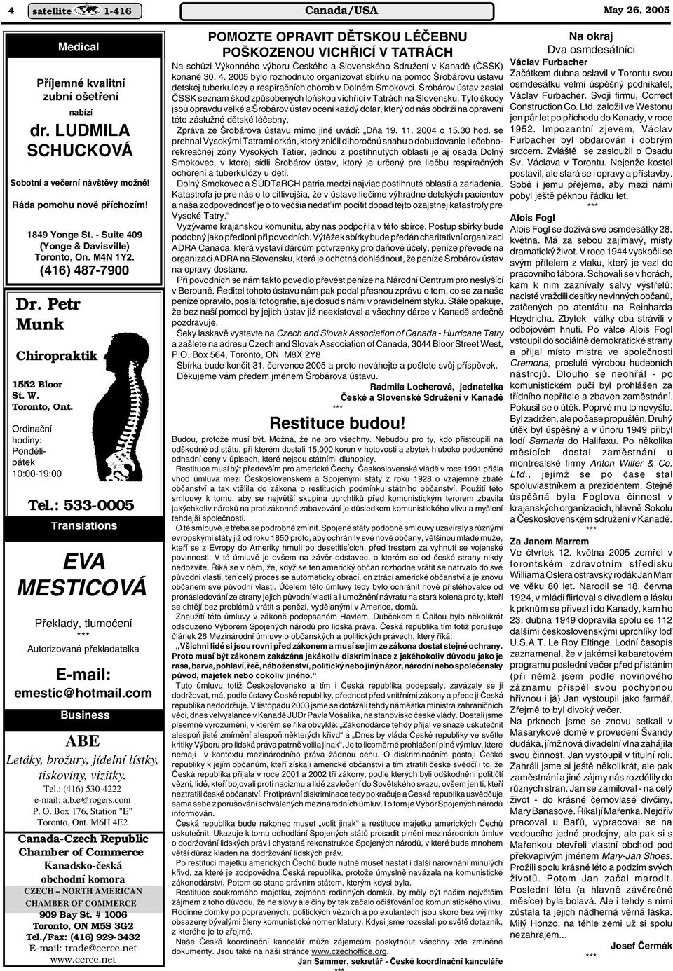 : 533-0005 Translations EVA MESTICOVÁ Pfieklady, tlumoãení Autorizovaná pfiekladatelka E-mail: emestic@hotmail.com Business ABE Letáky, broïury, jídelní lístky, tiskoviny, vizitky. Tel.