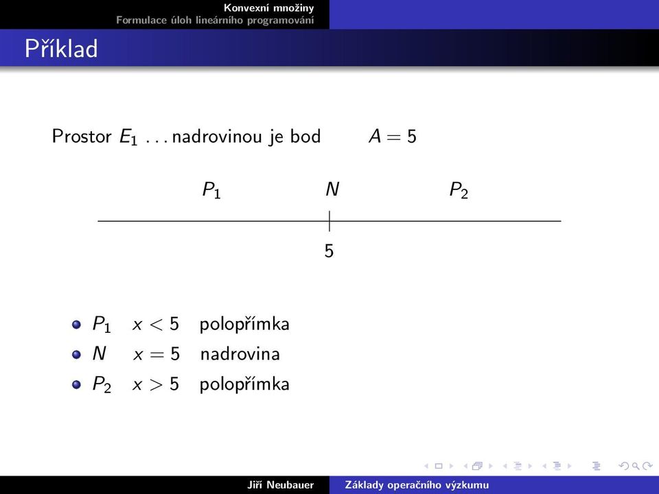 1 N P 2 5 P 1 x < 5 polopřímka N