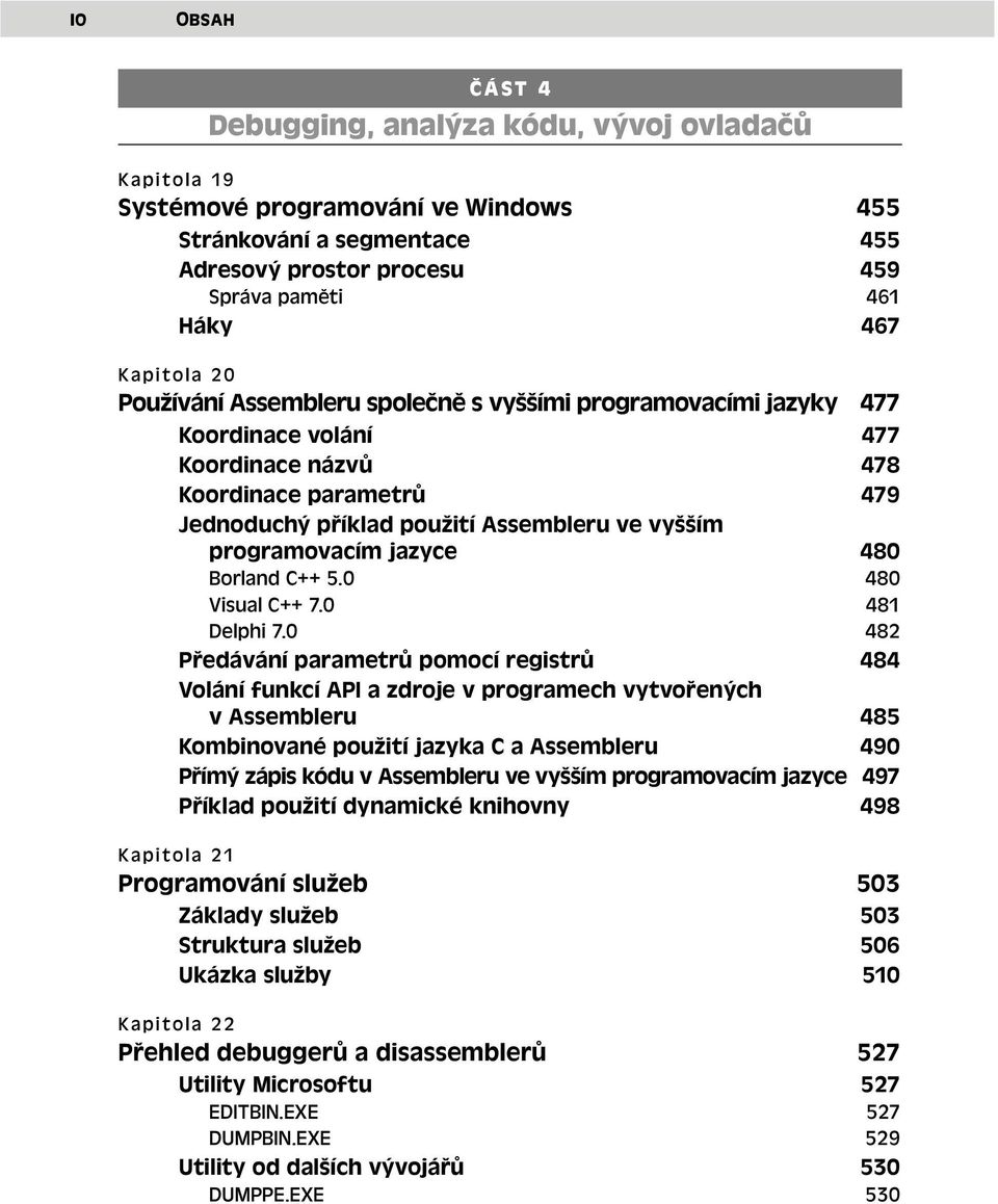 jazyce 480 Borland C++ 5.0 480 Visual C++ 7.0 481 Delphi 7.