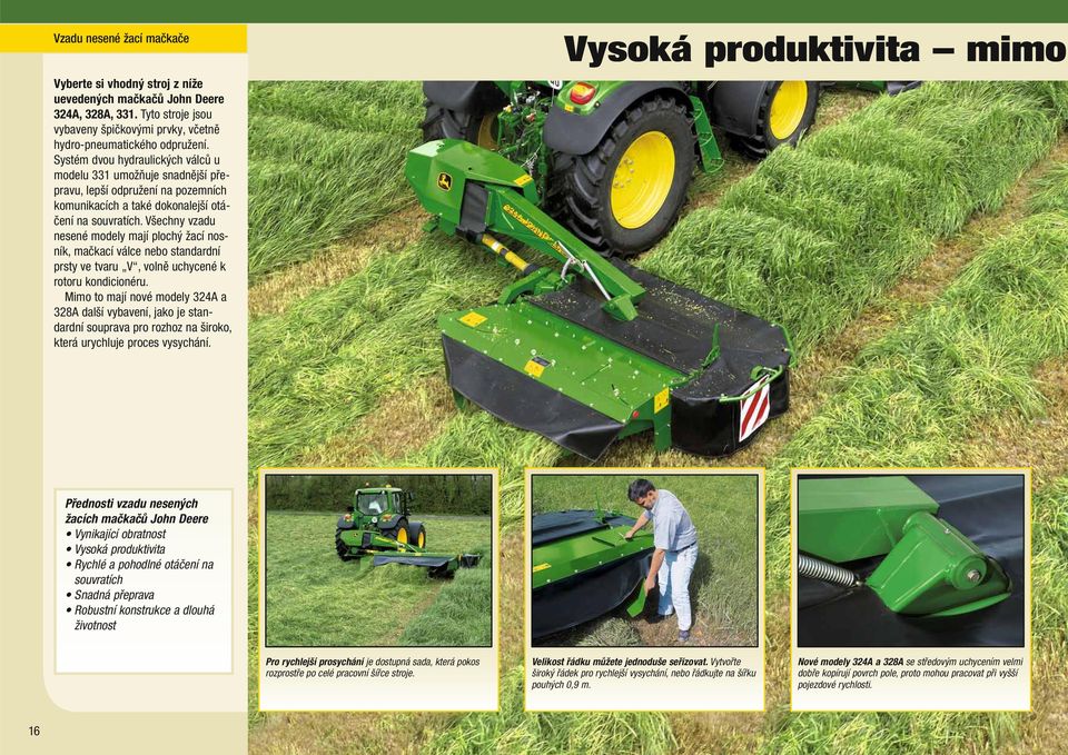 Všechny vzadu nesené modely mají plochý žací nosník, mačkací válce nebo standardní prsty ve tvaru V, volně uchycené k rotoru kondicionéru.