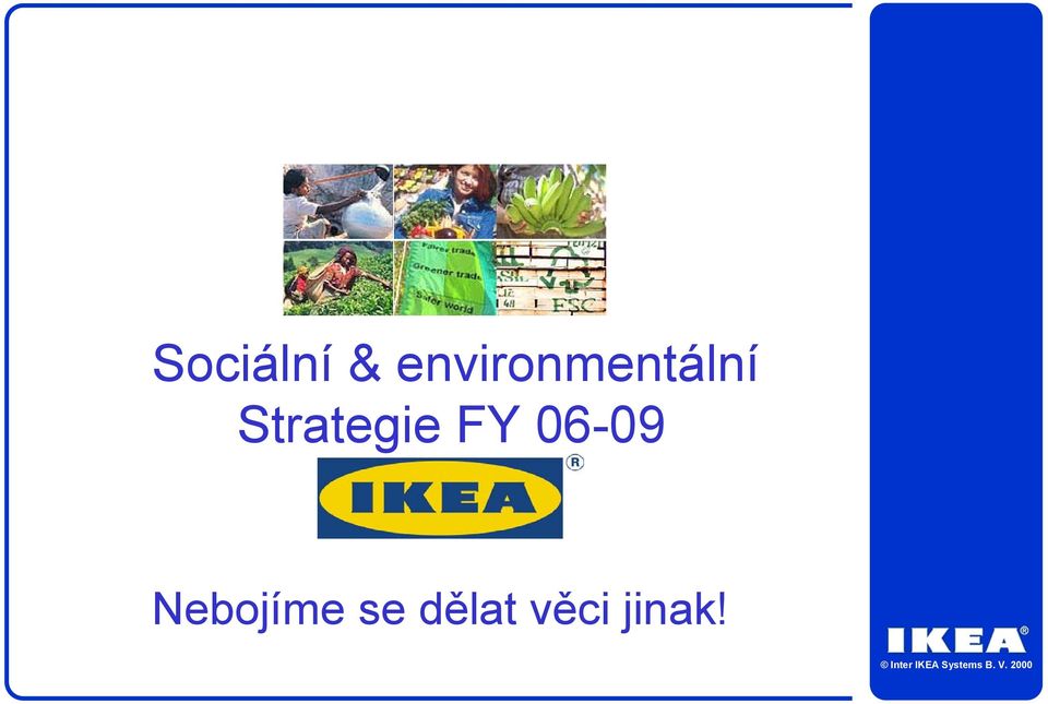 Strategie FY 06-09