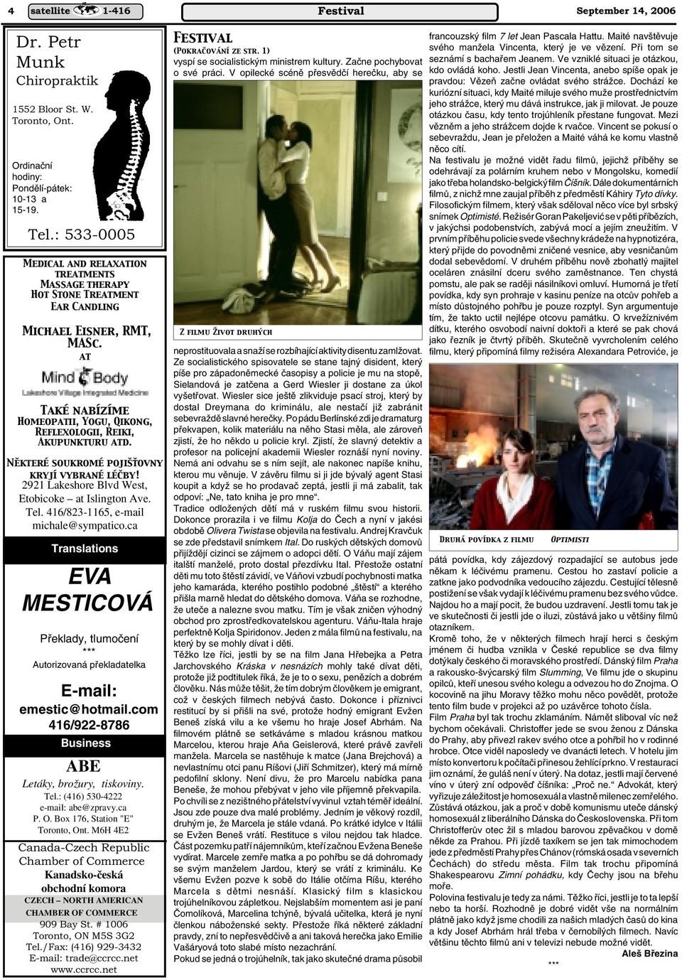 at Také nabízíme Homeopatii, Yogu, Qikong, Reflexologii, Reiki, Akupunkturu atd. Některé soukromé pojišťovny kryjí vybrané léčby! 2921 Lakeshore Blvd West, Etobicoke at Islington Ave. Tel.