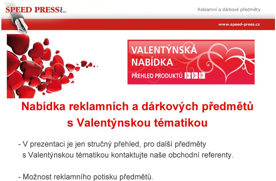 další předměty s Valentýnskou tématikou kontaktujte