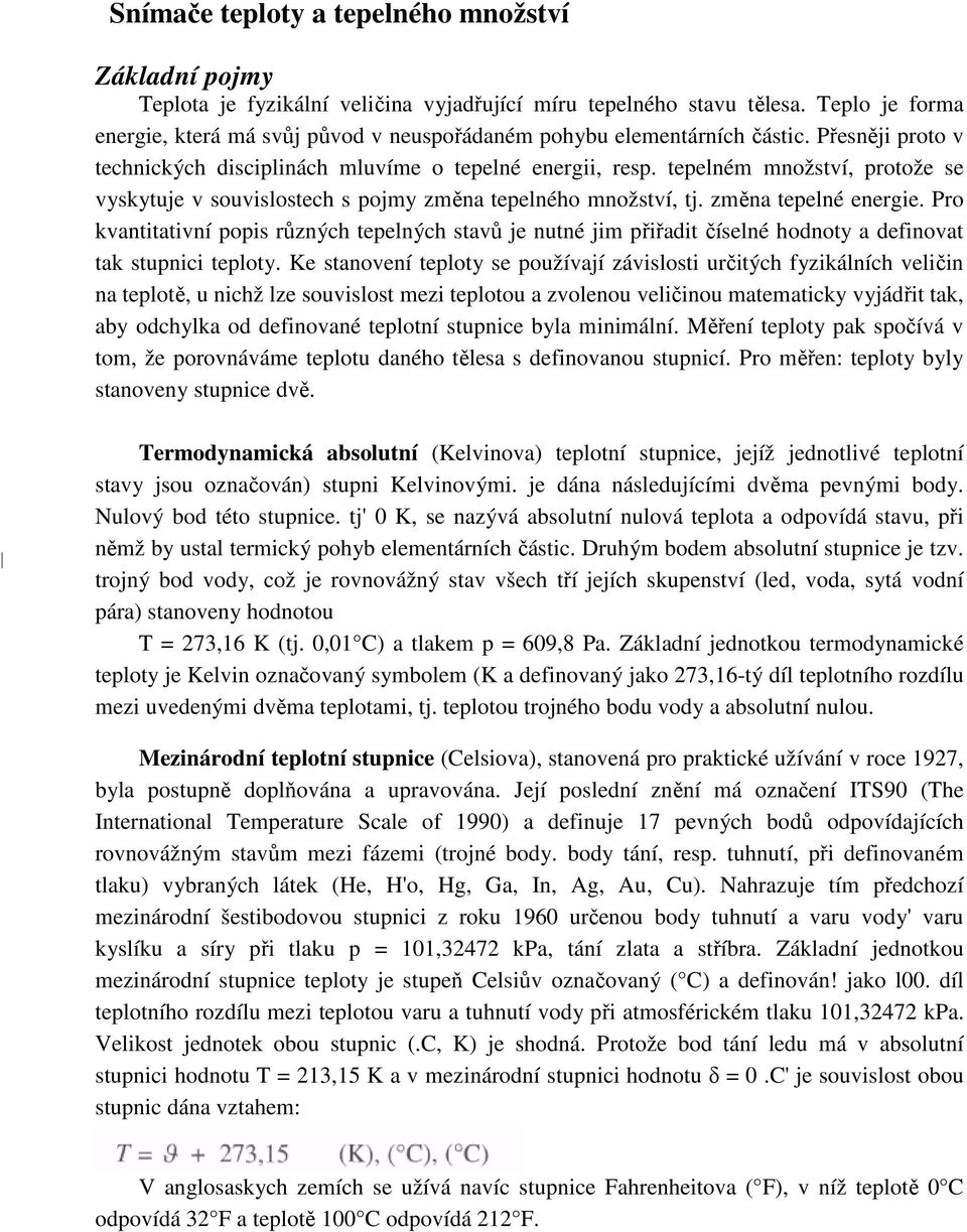 tepelném množství, protože se vyskytuje v souvislostech s pojmy změna tepelného množství, tj. změna tepelné energie.