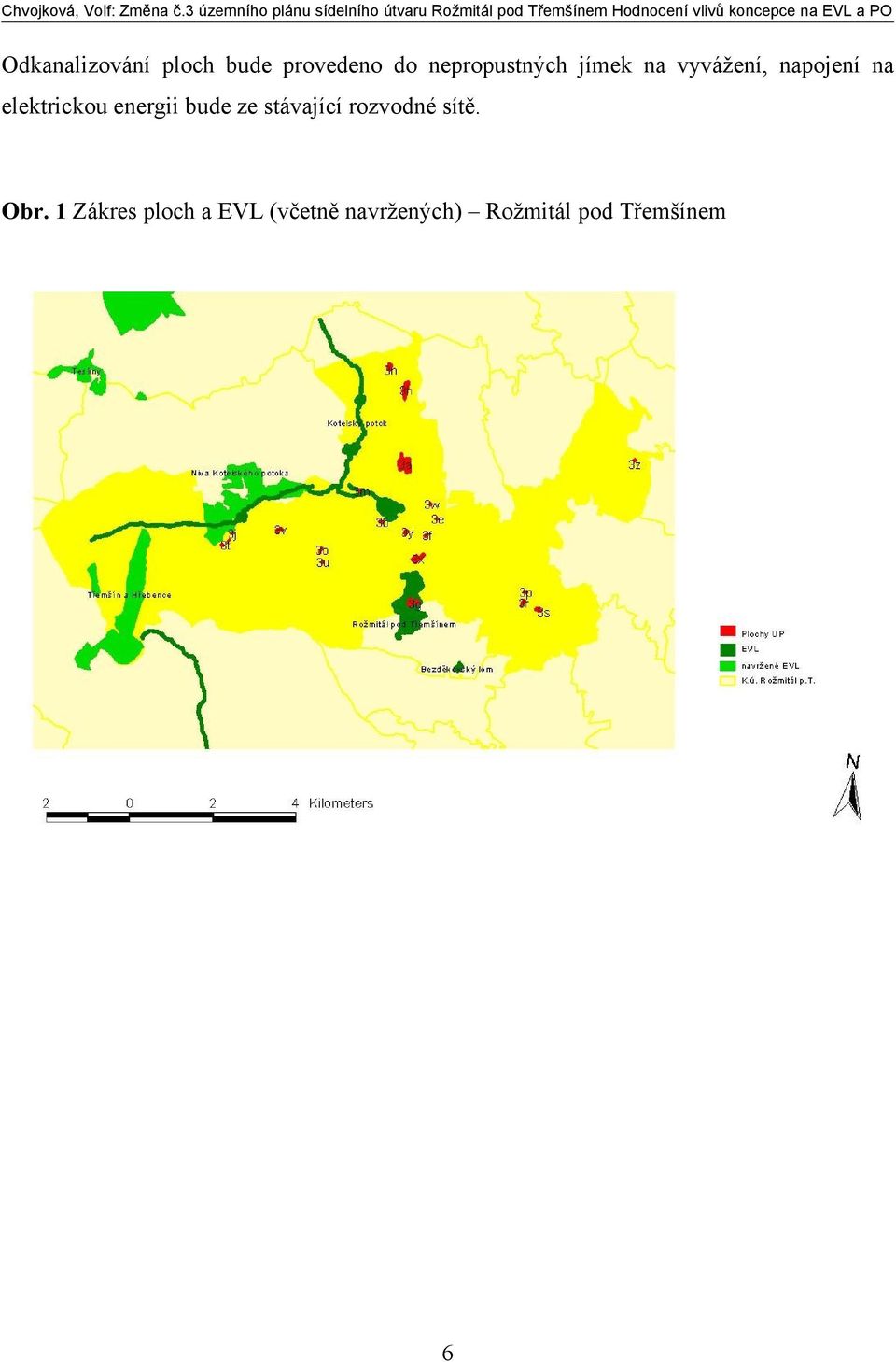 elektrickou energii bude ze stávající rozvodné sítě.