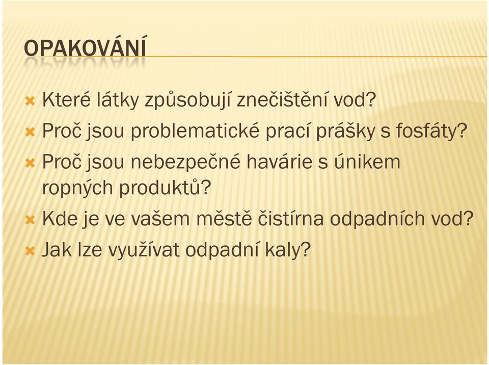 Proč jsou nebezpečné havárie s únikem ropných produktů?